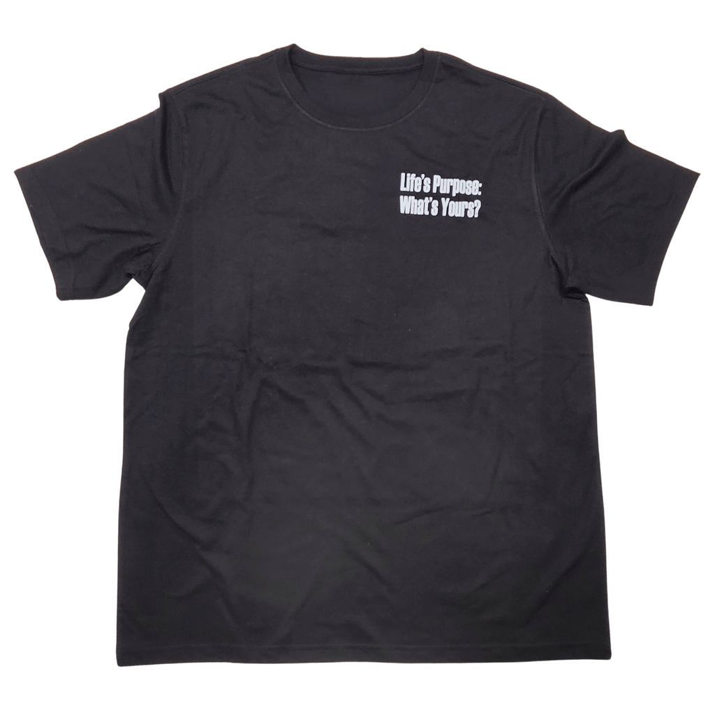 Black T-Shirt | Life's Purpose What's Yours